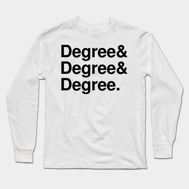 Three Degrees Long Sleeve T-Shirt by chateauteabag